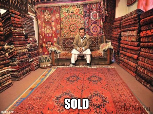 carpet seller | SOLD | image tagged in carpet seller | made w/ Imgflip meme maker