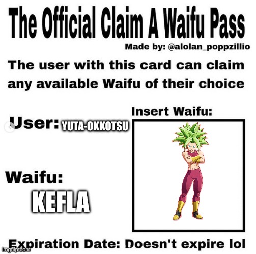 Official claim a waifu pass | YUTA-OKKOTSU; KEFLA | image tagged in official claim a waifu pass | made w/ Imgflip meme maker