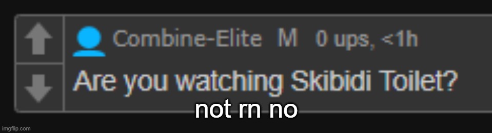 not rn no | made w/ Imgflip meme maker