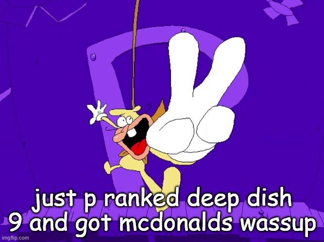 the nose | just p ranked deep dish 9 and got mcdonalds wassup | image tagged in the nose | made w/ Imgflip meme maker