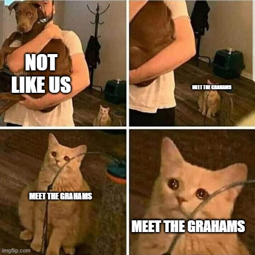 they not like us | NOT LIKE US; MEET THE GRAHAMS; MEET THE GRAHAMS; MEET THE GRAHAMS | image tagged in memes,kendrick lamar,aubrey drake graham | made w/ Imgflip meme maker