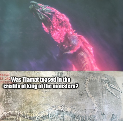 Was Tiamat teased in the credits of kotm? | Was Tiamat teased in the credits of king of the monsters? | image tagged in tiamat,godzilla | made w/ Imgflip meme maker