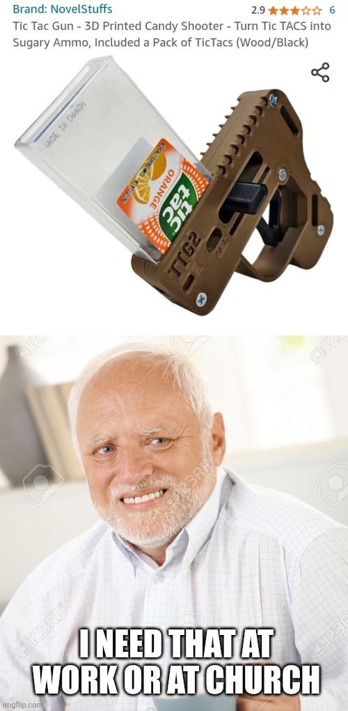 ALL THE PEOPLE YOU HAVE TO TALK TO, JUST SHOOT THEM WITH THAT FIRST | I NEED THAT AT WORK OR AT CHURCH | image tagged in happy and sad old man,memes | made w/ Imgflip meme maker