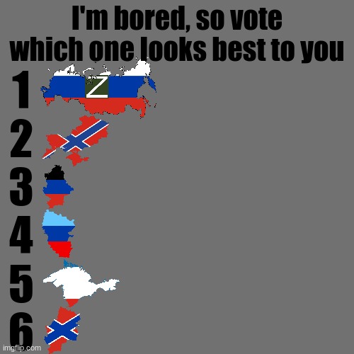 I'm bored, so vote which one looks best to you; 1
2
3
4
5
6 | made w/ Imgflip meme maker