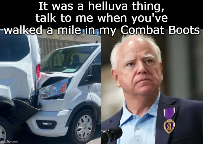 Timmy awarded Purple Heart for all the action he saw | It was a helluva thing, talk to me when you've walked a mile in my Combat Boots | image tagged in timmy purple heart meme | made w/ Imgflip meme maker