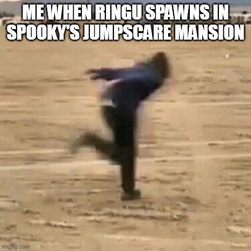 i aint gettin eaten today | ME WHEN RINGU SPAWNS IN SPOOKY'S JUMPSCARE MANSION | image tagged in naruto run,memes | made w/ Imgflip meme maker