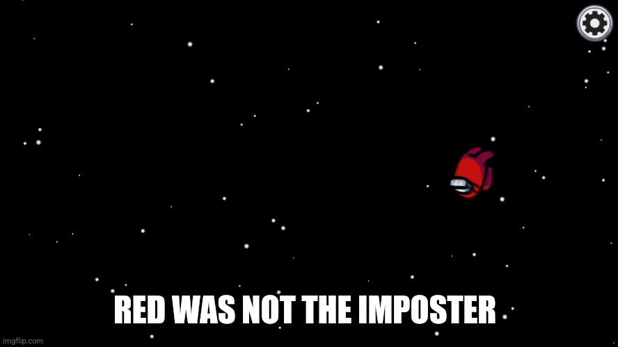 Red Was the Impostor | RED WAS NOT THE IMPOSTER | image tagged in red was the impostor | made w/ Imgflip meme maker
