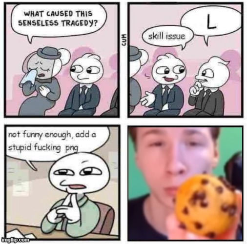 stupid fucking png | image tagged in stupid fucking png | made w/ Imgflip meme maker
