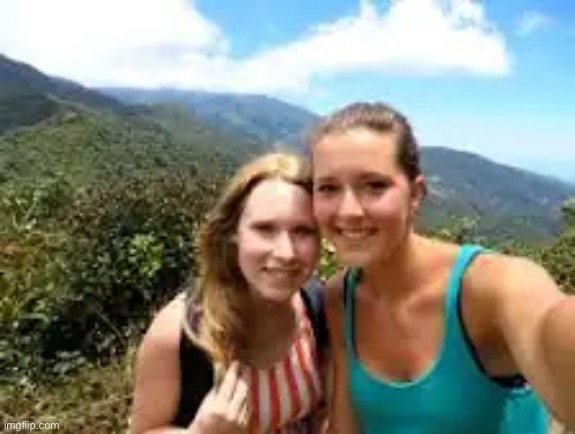 what 2 nice young women, i hope nothing bad happens to them and i hope that they stay safe during their trip in the jungle!!! | made w/ Imgflip meme maker
