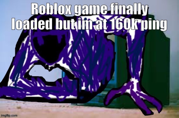 Glitch tv | Roblox game finally loaded but im at 160k ping | image tagged in glitch tv | made w/ Imgflip meme maker