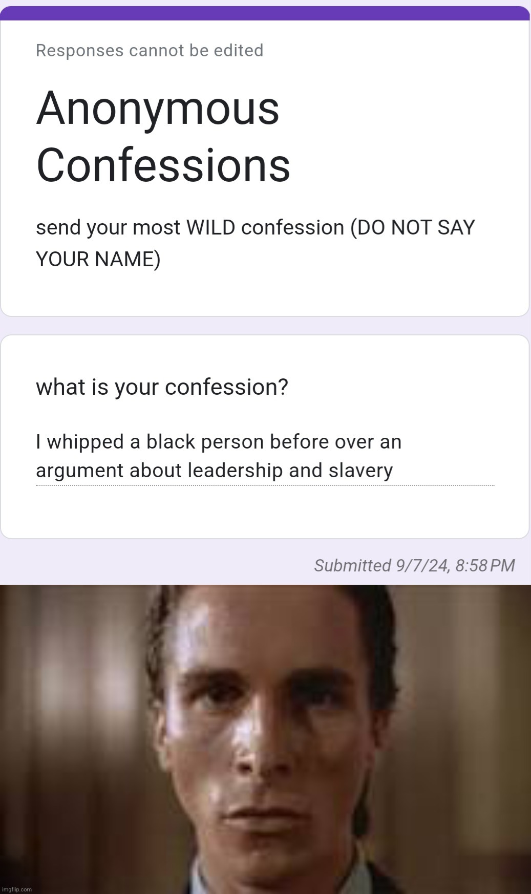 https://forms.gle/CWwC2vqR3mwSgKXr9 | image tagged in patrick bateman staring | made w/ Imgflip meme maker