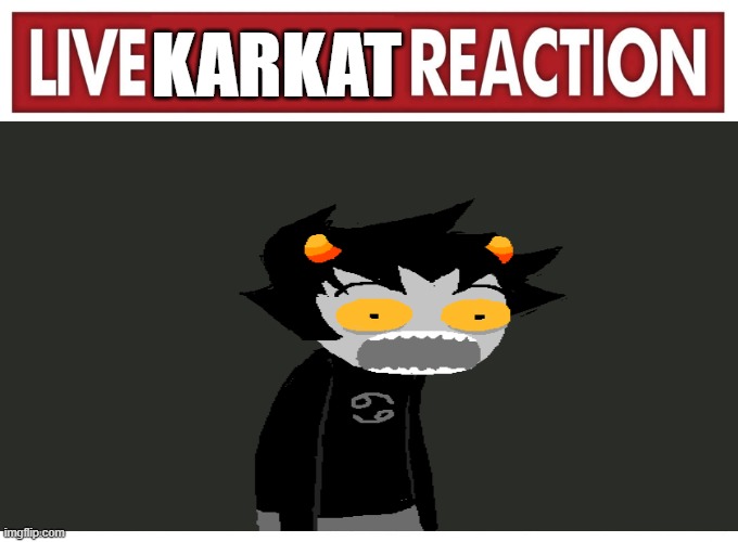 KARKAT | made w/ Imgflip meme maker