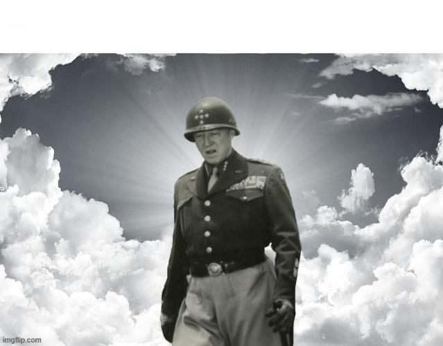 High Quality Patton in heaven Blank Meme Template