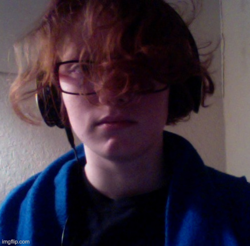 somewhat better lighting (its so fucking cold in my room it has to be like 58) | made w/ Imgflip meme maker