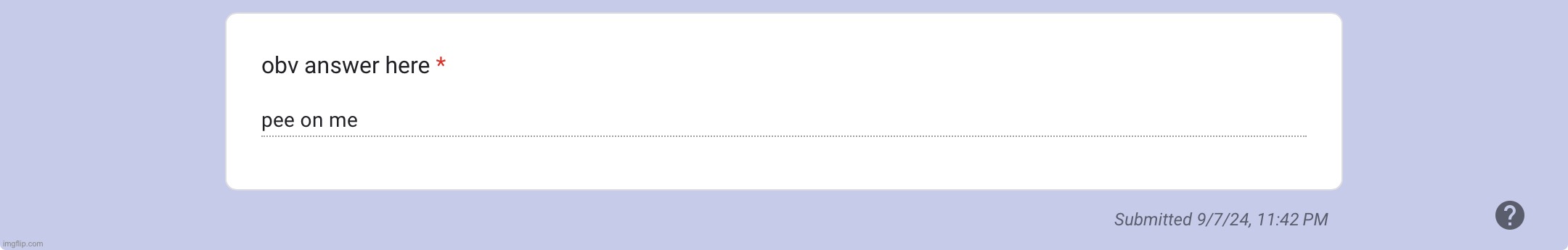 I just got done pissing tf | made w/ Imgflip meme maker