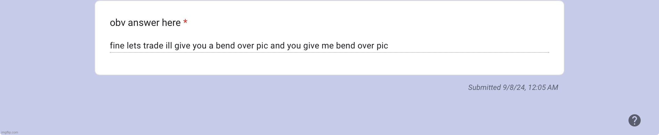 JUST TELL ME WHO YOU ARE IN THE FORM I WONT POST IT | made w/ Imgflip meme maker