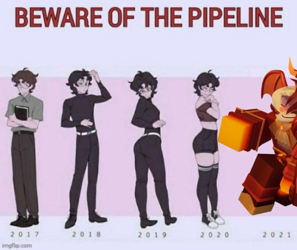 Beware of the pipeline | image tagged in beware of the pipeline | made w/ Imgflip meme maker