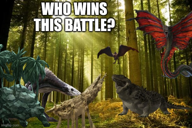 3ewho wins? | WHO WINS THIS BATTLE? | image tagged in sunlit forest | made w/ Imgflip meme maker