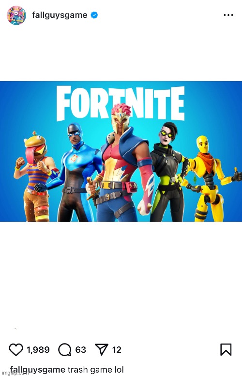 Fortnite is trash | image tagged in trash game lol | made w/ Imgflip meme maker