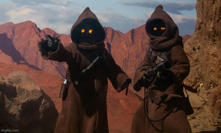 Jawa | image tagged in jawa | made w/ Imgflip meme maker