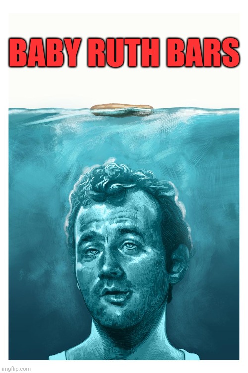 Don't go in the pool | BABY RUTH BARS | image tagged in caddyshack,bill murray,chocolate bar,turd,pool,jaws | made w/ Imgflip meme maker