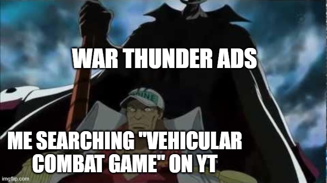 You must abide to the Snail, and invest in Snail culture. | WAR THUNDER ADS; ME SEARCHING "VEHICULAR COMBAT GAME" ON YT | image tagged in looming over | made w/ Imgflip meme maker