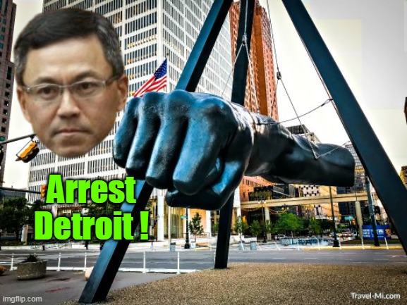 Arrest Detroit ! | made w/ Imgflip meme maker