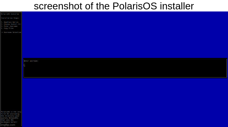 it's a WIP | screenshot of the PolarisOS installer | made w/ Imgflip meme maker