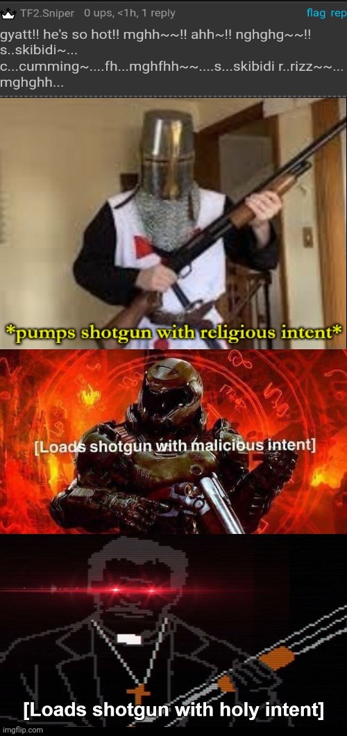 TF2.Sniper is a psychopath | image tagged in loads shotguns,loads shotgun with malicious intent,loads shotgun with religious intent,loads shotgun with holy intent | made w/ Imgflip meme maker