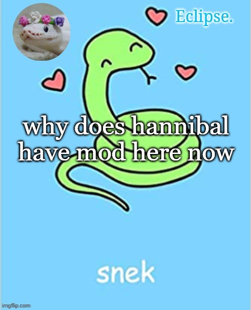 . | why does hannibal have mod here now | image tagged in h | made w/ Imgflip meme maker