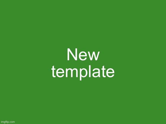 Tikole.Mibolles text temp | New template | image tagged in gelatin's text temp | made w/ Imgflip meme maker