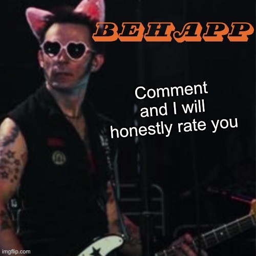 Boohoo if you get something low | Comment and I will honestly rate you | image tagged in behapp | made w/ Imgflip meme maker