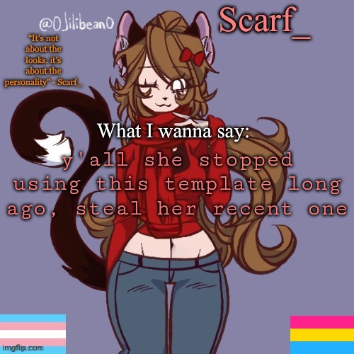 Scarf_ Announcement Template | y'all she stopped using this template long ago, steal her recent one | image tagged in scarf_ announcement template | made w/ Imgflip meme maker