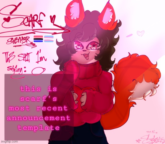 scarf’s announcement (drawn by syl ^^) v2 | this is scarf's most recent announcement template | image tagged in scarf s announcement drawn by syl v2 | made w/ Imgflip meme maker