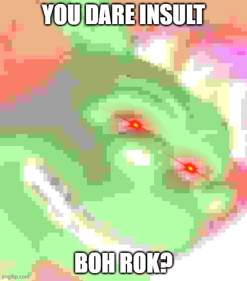 bok rok the destroyer | YOU DARE INSULT; BOH ROK? | image tagged in boh rok,planet sheen,new meme,paramount,nickelodeon | made w/ Imgflip meme maker