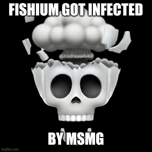 Vine boom | FISHIUM GOT INFECTED; BY MSMG | image tagged in vine boom,oh no,what can i say except aaaaaaaaaaa | made w/ Imgflip meme maker