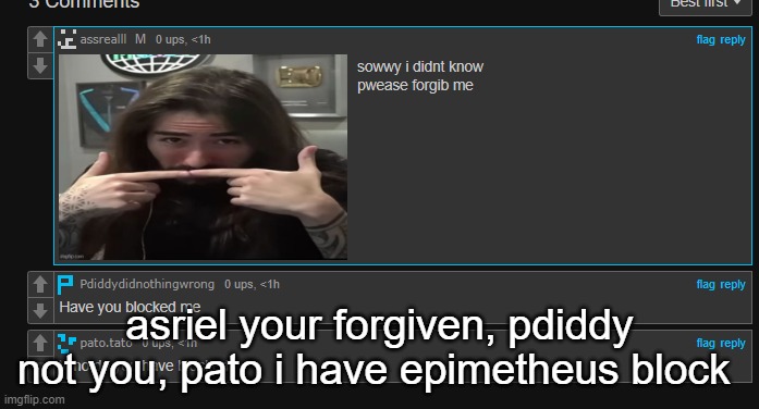 asriel your forgiven, pdiddy not you, pato i have epimetheus block | made w/ Imgflip meme maker