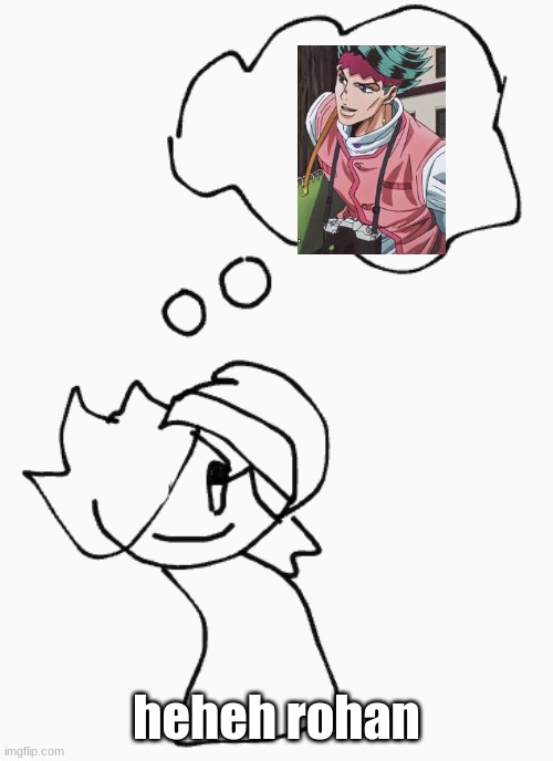 proof there is nothing going on in my head | heheh rohan | image tagged in heheh x | made w/ Imgflip meme maker