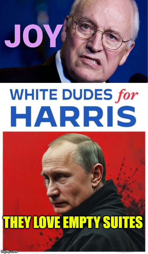 White dudes for Harris | THEY LOVE EMPTY SUITES | image tagged in white dudes for harris,truth,triggers,libs,have to steal your meme | made w/ Imgflip meme maker