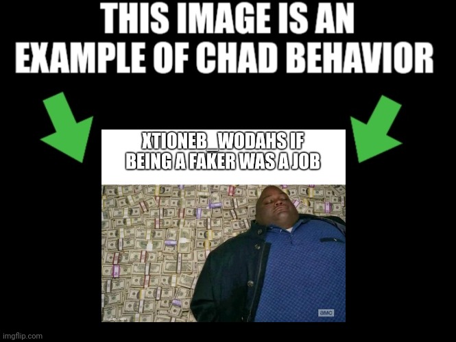 This image is an example of chad behavior dark mode | image tagged in this image is an example of chad behavior dark mode | made w/ Imgflip meme maker