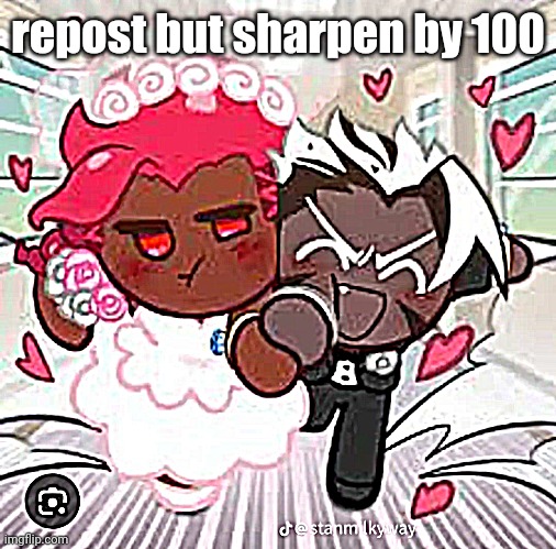 repost but sharpen by 100 | made w/ Imgflip meme maker