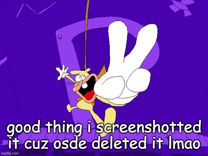the nose | good thing i screenshotted it cuz osde deleted it lmao | image tagged in the nose | made w/ Imgflip meme maker