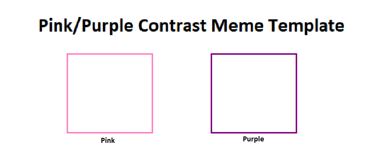 Pink Purple Contrast Meme Template Blank Meme Template