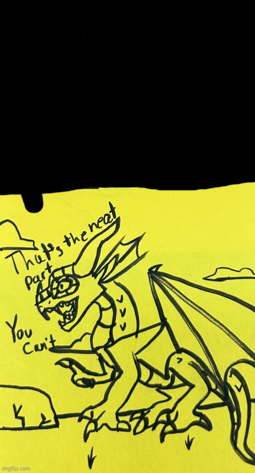 Thats the neat part you cant dragons | image tagged in thats the neat part you cant dragons | made w/ Imgflip meme maker