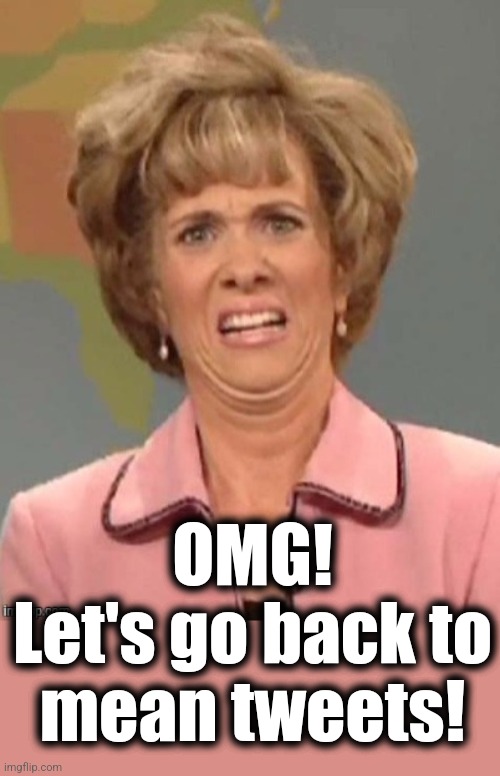 yuck | OMG!
Let's go back to
mean tweets! | image tagged in yuck | made w/ Imgflip meme maker