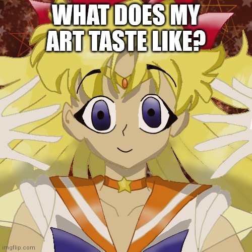 WHAT DOES MY ART TASTE LIKE? | made w/ Imgflip meme maker