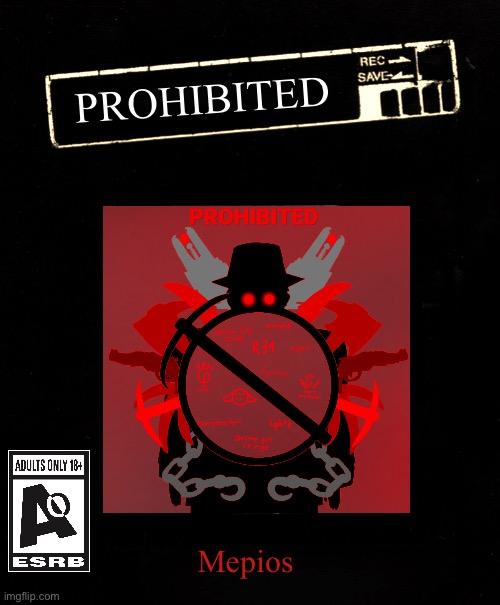 Prohibited | PROHIBITED; Mepios | image tagged in mepios,game | made w/ Imgflip meme maker