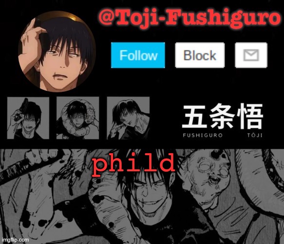 Toji-Fushiguro Announcement Temp | phild | image tagged in toji-fushiguro announcement temp | made w/ Imgflip meme maker