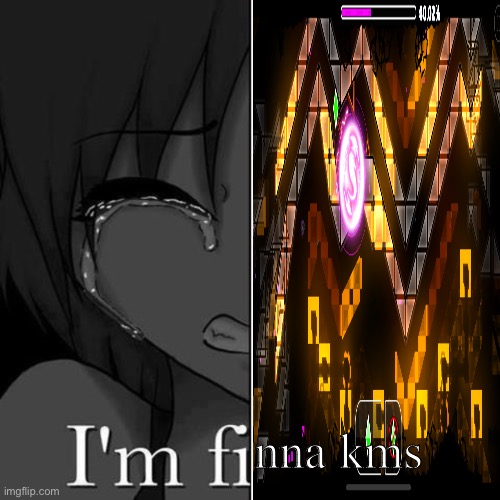 I'm fi | nna kms | image tagged in i'm fi | made w/ Imgflip meme maker