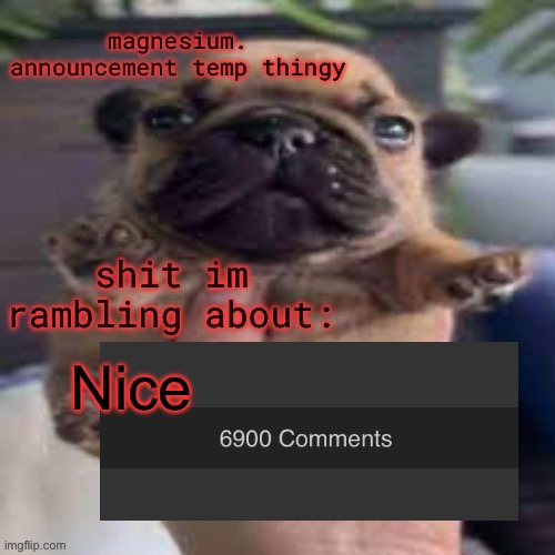 pug temp | Nice | image tagged in pug temp | made w/ Imgflip meme maker